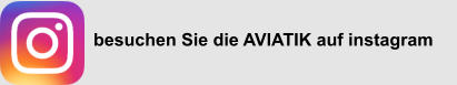 besuchen Sie die AVIATIK auf instagram